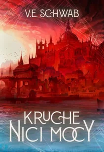 Kruche nici mocy. Nici mocy. Tom 1 - V.E. Schwab - Fantasy - miniaturka - grafika 1