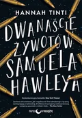 Powieści sensacyjne - Dwanaście Żywotów Samuela Hawleya Hannah Tinti - miniaturka - grafika 1