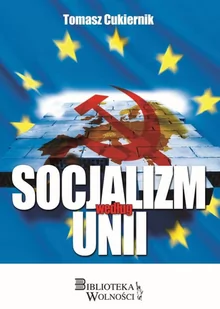 3S Media Socjalizm według Unii - Tomasz Cukiernik - Felietony i reportaże - miniaturka - grafika 1