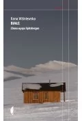 Białe Zimna wyspa Spitsbergen w.3 Ilona Wiśniewska - Felietony i reportaże - miniaturka - grafika 1