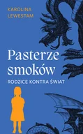 Psychologia - Pasterze smoków Rodzice kontra świat Nowa - miniaturka - grafika 1