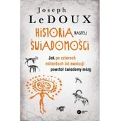 Nauka - Historia naszej świadomości Jak po czterech miliardach lat ewolucji powstał świadomy mózg LeDoux Joseph - miniaturka - grafika 1