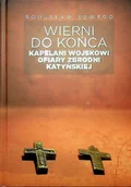 Biografie i autobiografie - Wierni do końca kapelani wojskowi ofiary zbrodni katyńskiej - miniaturka - grafika 1