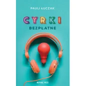 Pamiętniki, dzienniki, listy - Cyrki bezpłatne Pauli Łuczak - miniaturka - grafika 1