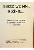 Poezja - Śmierć we mnie rośnieWybór wierszy Edwarda Słońskiego o radościach i smutkach Reprint z 1919 r. Miniatura - miniaturka - grafika 1