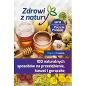 Rozwój osobisty - 100 naturalnych sposobów na przeziębienie, kaszel i gorączkę - miniaturka - grafika 1