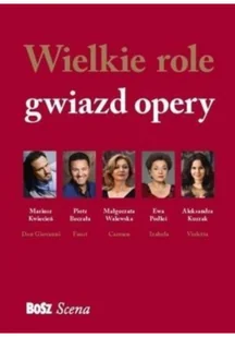 Bosz Wielkie role gwiazd opery - AGNIESZKA OKOŃSKA - Książki o kulturze i sztuce - miniaturka - grafika 2
