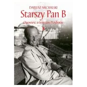 Biografie i autobiografie - Starszy Pan B Opowieść o Jeremim Przyborze Michalski Dariusz - miniaturka - grafika 1