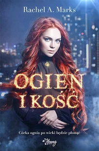 Rachel A. Marks Ogień i kość - Fantasy - miniaturka - grafika 2