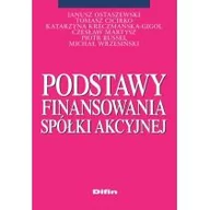 Zarządzanie - Difin Podstawy finansowania spółki akcyjnej - Janusz Ostaszewski, Tomasz Cicirko, Katarzyna Kreczmańska-Gigol, Czesław Martysz, Russel Piotr - miniaturka - grafika 1