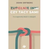 Religia i religioznawstwo - Szaron Zupełnie inni czy tacy sami. O co naprawdę chodzi w relacjach John Ortberg - miniaturka - grafika 1