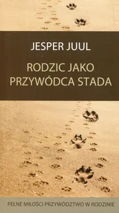 MIND Rodzic jako przywódca stada - Jesper Juul - Poradniki dla rodziców - miniaturka - grafika 2