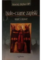 Opowiadania - Biało - czarne zapiski stare i nowe - miniaturka - grafika 1