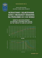 E-booki - sport - Wzrastanie i dojrzewanie dzieci i młodzieży Krakowa na przełomie XX i XXI wieku PRACA ZBIOROWA - miniaturka - grafika 1
