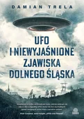 Felietony i reportaże - UFO i niewyjaśnione zjawiska Dolnego Śląska - miniaturka - grafika 1