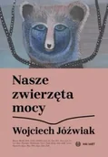 Felietony i reportaże - Nasze zwierzęta mocy - miniaturka - grafika 1