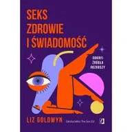 Miłość, seks, związki - Seks, zdrowie i świadomość. Odkryj źródła rozkoszy - miniaturka - grafika 1