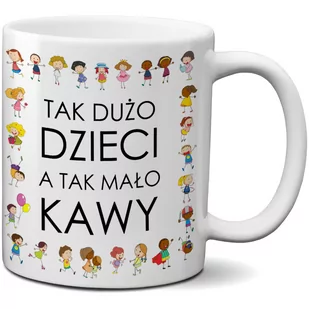 Kubek dla Cioci z przedszkola - Tak dużo dzieci, a tak mało kawy - Kubki - miniaturka - grafika 1