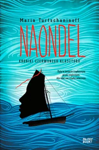 Naondel Kroniki Czerwonego Klasztoru Maria Turtschaninoff - Fantasy - miniaturka - grafika 2