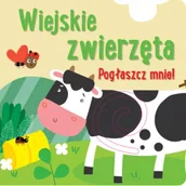 Książki edukacyjne - Pogłaszcz mnie! Wiejskie zwierzęta - miniaturka - grafika 1