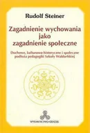 Ezoteryka - Zagadnienie wychowania jako zagadnienie społeczne - Rudolf Steiner - miniaturka - grafika 1