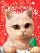 Literatura przygodowa - Kotek na medal Kto mnie przytuli Agnieszka Stelmaszyk - miniaturka - grafika 1