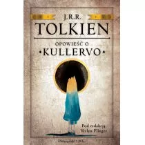 Prószyński Media Opowieść o Kullervo - Tolkien J.R.R - Fantasy - miniaturka - grafika 1