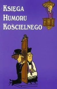 Księga humoru kościelnego - Aforyzmy i sentencje - miniaturka - grafika 1