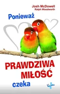 Religia i religioznawstwo - Ponieważ prawdziwa miłość czeka - Josh McDowell i Ralph Woodworth - oprawa miękka - miniaturka - grafika 1