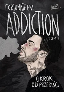 Addiction. O krok od przepaści. Tom 1 - E-booki dla dzieci i młodzieży - miniaturka - grafika 1