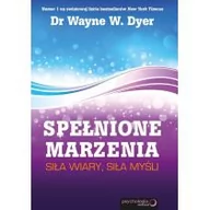 Poradniki psychologiczne - Sensus Spełnione marzenia Siła wiary siła myśli - Wayne W. Dyer - miniaturka - grafika 1