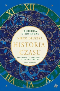 Nieco dłuższa historia czasu - Felietony i reportaże - miniaturka - grafika 1