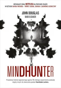 Mindhunter. Tajemnice elitarnej jednostki FBI zajmującej się ściganiem seyrjnych przestępców - Felietony i reportaże - miniaturka - grafika 2
