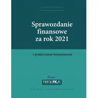 Prawo - Wiedza i Praktyka Sprawozdanie finansowe za 2021 z komentarzem - miniaturka - grafika 1