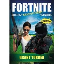 Fortnite Najlepszy nieautoryzowany przewodnik po grze Grant Turner - Literatura popularno naukowa dla młodzieży - miniaturka - grafika 2