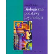 Podręczniki dla szkół wyższych - Wydawnictwo Naukowe PWN Biologiczne podstawy psychologii - Kalat James W. - miniaturka - grafika 1
