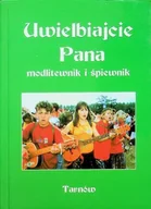 Religia i religioznawstwo - Uwielbiajcie Pana modlitewnik i śpiewnik - miniaturka - grafika 1