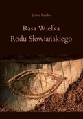 Historia świata - Rasa Wielka Rodu Słowiańskiego Janina Paszko - miniaturka - grafika 1