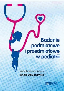 Badanie podmiotowe i przedmiotowe w pediatrii - E-booki - nauka - miniaturka - grafika 1
