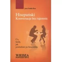 Wiedza Powszechna Jesus Pulido Ruiz Hiszpański. Konwersacje bez tajemnic