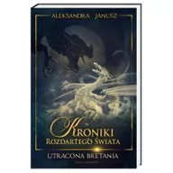 Fantasy - Nasza Księgarnia Utracona Bretania. Kroniki Rozdartego Świata. Tom 2 - Aleksandra Janusz - miniaturka - grafika 1