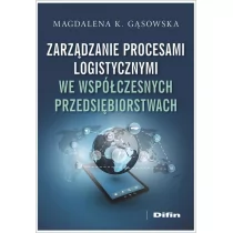 Zarządzanie procesami logistycznymi we współczesnych przedsiębiorstwach - Pozostałe książki - miniaturka - grafika 1