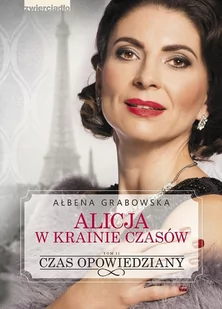 Zwierciadło Czas opowiedziany. Alicja w krainie czasów - Ałbena Grabowska - Klasyka - miniaturka - grafika 1