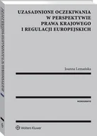 Prawo - Uzasadnione oczekiwania w perspektywie prawa krajowego i regulacji europejskich Joanna Lemańska - miniaturka - grafika 1