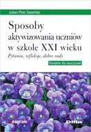 Pedagogika i dydaktyka - Sposoby aktywizowania uczniów w szkole XXI wieku - Sawiński Julian Piotr - miniaturka - grafika 1