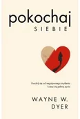 Poradniki hobbystyczne - Pokochaj siebie. Uwolnij się od negatywnego myślenia i ciesz się pełnią życia. Kieruj swoim życiem - Wayne W. Dyer - miniaturka - grafika 1