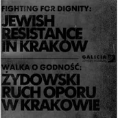Książki o kulturze i sztuce - Żydowskie Muzeum Galicja Walka o godność: żydowski ruch oporu w Krakowie praca zbiorowa - miniaturka - grafika 1
