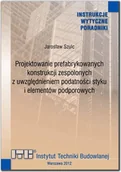 Technika - Projektowanie prefabrykowanych konstrukcji zaspolonych z uwzgędnieniem podatności styku i elementów podporowych. - miniaturka - grafika 1