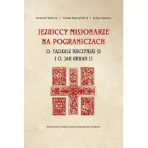 Jezuiccy misjonarze na pograniczach - Religia i religioznawstwo Jezuiccy misjonarze na pograniczach - Religia i religioznawstwo - miniaturka - grafika 2