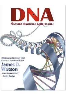 Watson James D., Berry Andrew, Davies Kevin DNA Historia rewolucji genetycznej - Nauki przyrodnicze - miniaturka - grafika 2